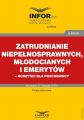 Zatrudnianie niepelnosprawnych, mlodocianych i emerytow korzysci dla pracodawcy