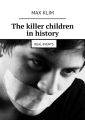 The killer children inhistory. Real events