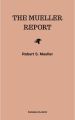 The Mueller Report: Final Special Counsel Report of President Donald Trump and Russia Collusion