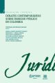 Debates contemporaneos de Derecho Publico en Colombia