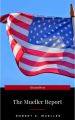 The Mueller Report: Complete Report On The Investigation Into Russian Interference In The 2016 Presidential Election