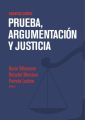 Ensayos sobre prueba, argumentacion y justicia