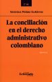 La conciliacion en el derecho administrativo colombiano: Segunda edicion
