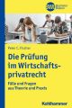 Die Prufung im Wirtschaftsprivatrecht