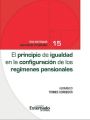 El principio de igualdad en la configuracion de los regimenes pensionales