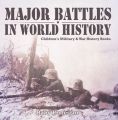Major Battles in World History | Children's Military & War History Books