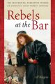 Rebels at the Bar