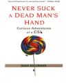 Never Suck A Dead Man's Hand: