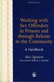 Working with Sex Offenders in Prisons and through Release to the Community