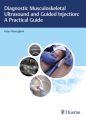 Diagnostic Musculoskeletal Ultrasound and Guided Injection: A Practical Guide