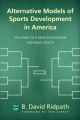 Alternative Models of Sports Development in America