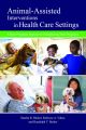 Animal-Assisted Interventions in Health Care Settings