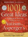 1001 Great Ideas for Teaching and Raising Children with Autism Spectrum Disorders