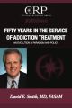 Fifty Years in the Service of Addiction Treatment