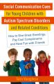 Social Communication Cues for Young Children with Autism Spectrum Disorders and Related Conditions