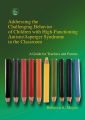 Addressing the Challenging Behavior of Children with High-Functioning Autism/Asperger Syndrome in the Classroom