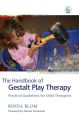 The Handbook of Gestalt Play Therapy