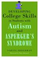 Developing College Skills in Students with Autism and Asperger's Syndrome