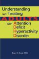 Understanding and Treating Adults With Attention Deficit Hyperactivity Disorder