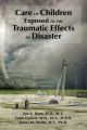 Care of Children Exposed to the Traumatic Effects of Disaster