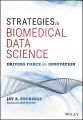 Strategies in Biomedical Data Science. Driving Force for Innovation