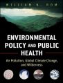 Environmental Policy and Public Health. Air Pollution, Global Climate Change, and Wilderness