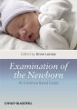 Examination of the Newborn. An Evidence Based Guide