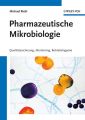 Pharmazeutische Mikrobiologie. Qualitatssicherung, Monitoring, Betriebshygiene