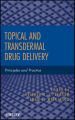 Topical and Transdermal Drug Delivery. Principles and Practice