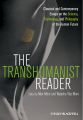 The Transhumanist Reader. Classical and Contemporary Essays on the Science, Technology, and Philosophy of the Human Future