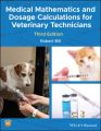 Medical Mathematics and Dosage Calculations for Veterinary Technicians