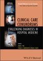 Clinical Care Conundrums. Challenging Diagnoses in Hospital Medicine
