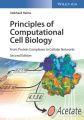 Principles of Computational Cell Biology. From Protein Complexes to Cellular Networks