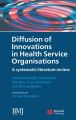 Diffusion of Innovations in Health Service Organisations