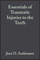 Essentials of Traumatic Injuries to the Teeth