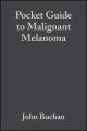 Pocket Guide to Malignant Melanoma