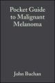 Pocket Guide to Malignant Melanoma