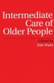 Intermediate Care of Older People
