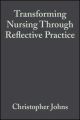 Transforming Nursing Through Reflective Practice
