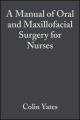 A Manual of Oral and Maxillofacial Surgery for Nurses