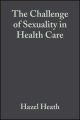 The Challenge of Sexuality in Health Care