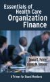 Essentials of Health Care Organization Finance