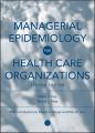 Managerial Epidemiology for Health Care Organizations