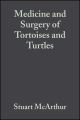 Medicine and Surgery of Tortoises and Turtles