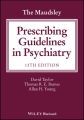 The Maudsley Prescribing Guidelines in Psychiatry