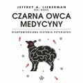 Czarna owca medycyny. Nieopowiedziana historia psychiatrii