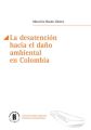 La desatencion hacia el dano ambiental en Colombia