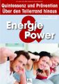 Energie & Power: Quintessenz und Pravention