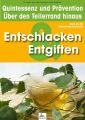Entgiften & Entschlackung: Quintessenz und Pravention