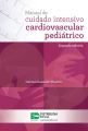 Manual de cuidado intensivo cardiovascular pediatrico (segunda edicion)